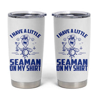 I Have Seaman On My Shirt Tumbler Cup Funny Sarcastic Adult Humor - Wonder Print Shop