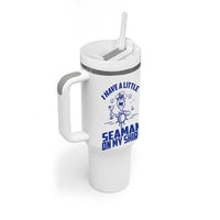 I Have Seaman On My Shirt Tumbler With Handle Funny Sarcastic Adult Humor - Wonder Print Shop