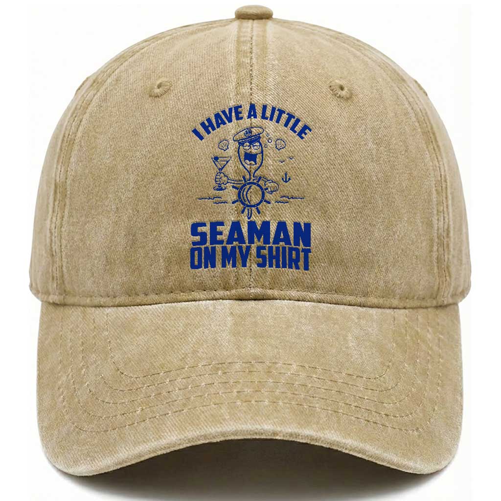 I Have Seaman On My Shirt Washed Cotton Baseball Cap Funny Sarcastic Adult Humor