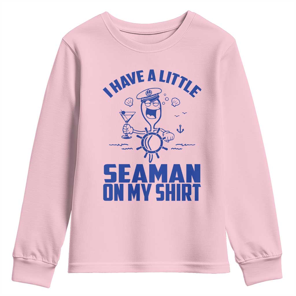 I Have Seaman On My Shirt Youth Sweatshirt Funny Sarcastic Adult Humor - Wonder Print Shop