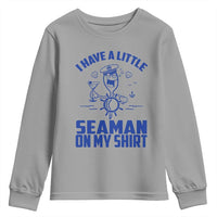 I Have Seaman On My Shirt Youth Sweatshirt Funny Sarcastic Adult Humor - Wonder Print Shop