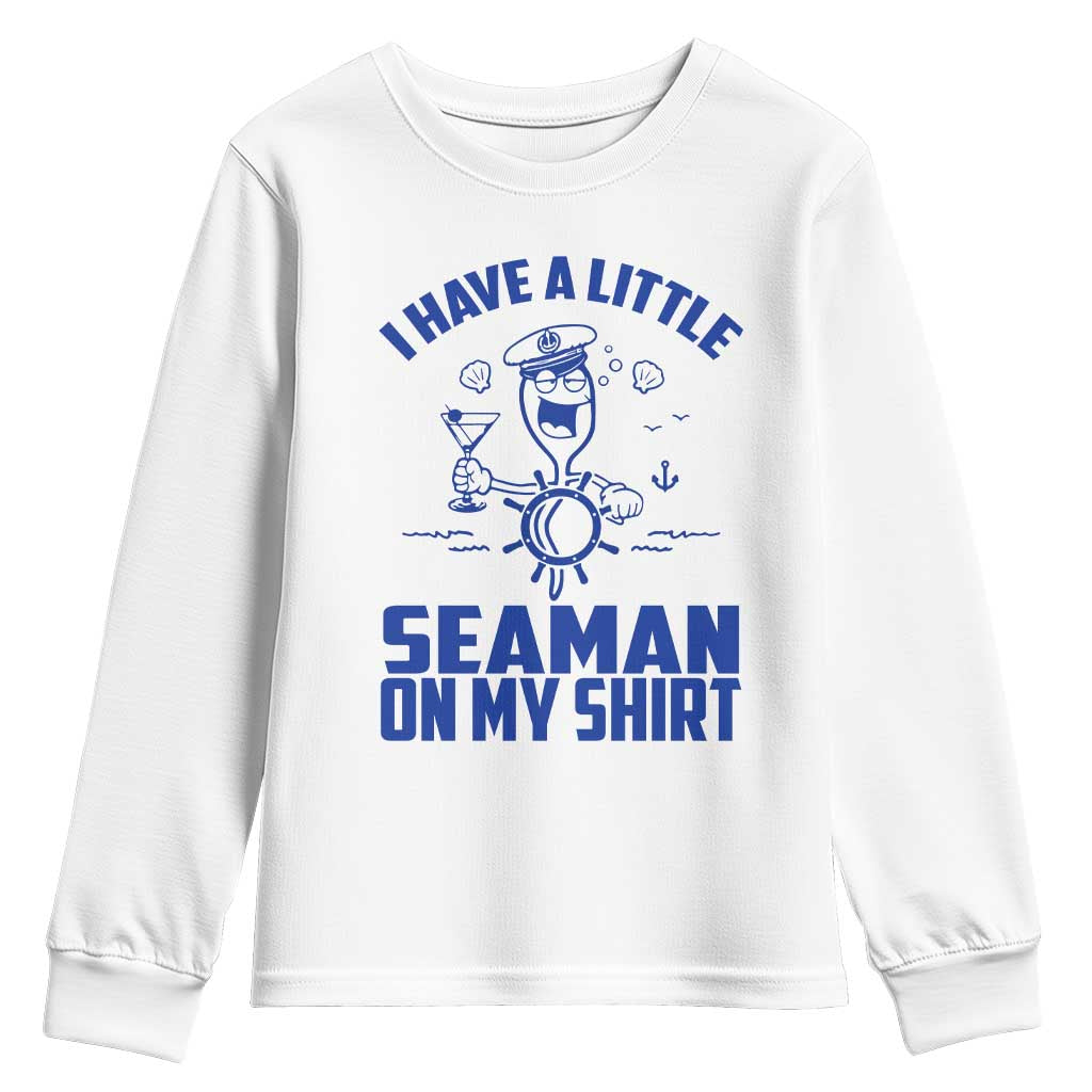 I Have Seaman On My Shirt Youth Sweatshirt Funny Sarcastic Adult Humor - Wonder Print Shop