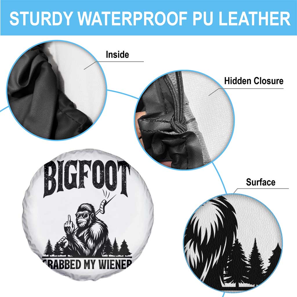 Bigfoot Grabbed My Wiener Spare Tire Cover Funny Sasquatch Camping - Wonder Print Shop