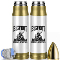 Bigfoot Grabbed My Wiener Bullet Tumbler Funny Sasquatch Camping - Wonder Print Shop