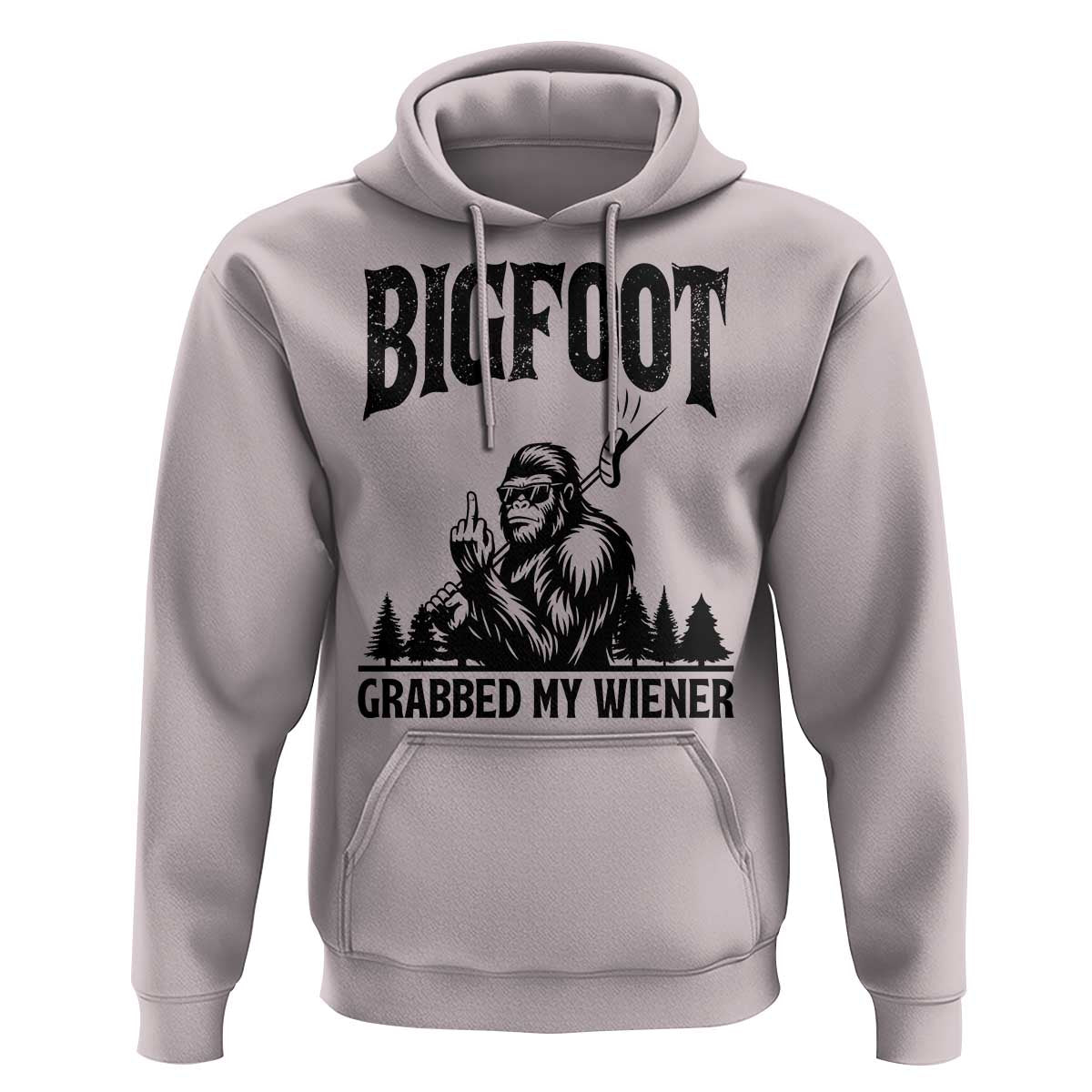 Bigfoot Grabbed My Wiener Hoodie Funny Sasquatch Camping - Wonder Print Shop