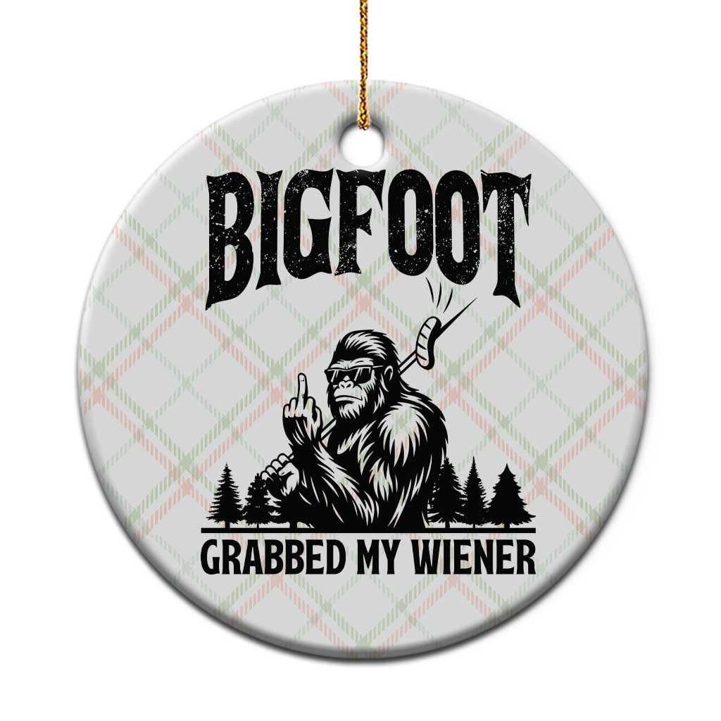 Bigfoot Grabbed My Wiener Ceramic Ornament Funny Sasquatch Camping - Wonder Print Shop