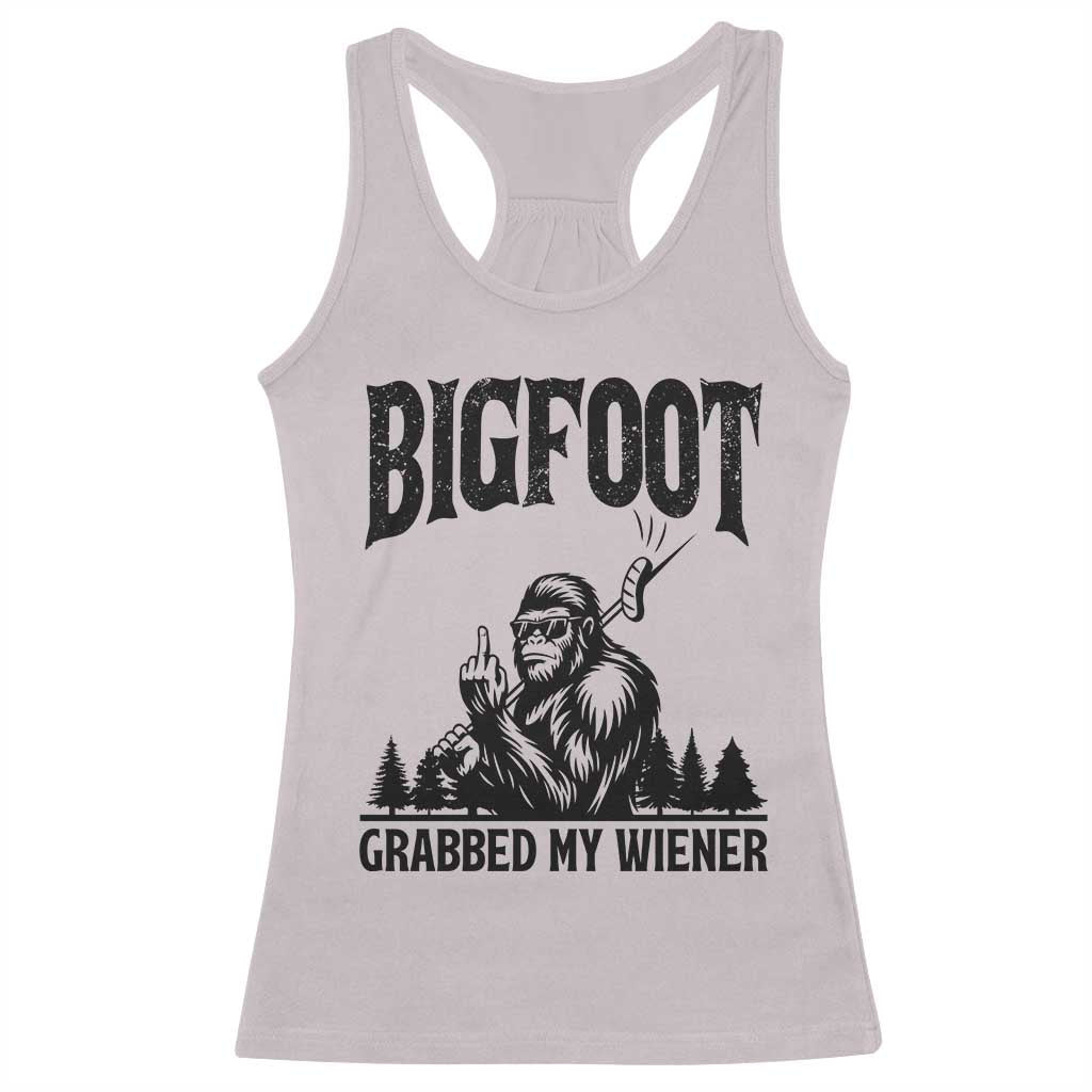 Bigfoot Grabbed My Wiener Racerback Tank Top Funny Sasquatch Camping - Wonder Print Shop