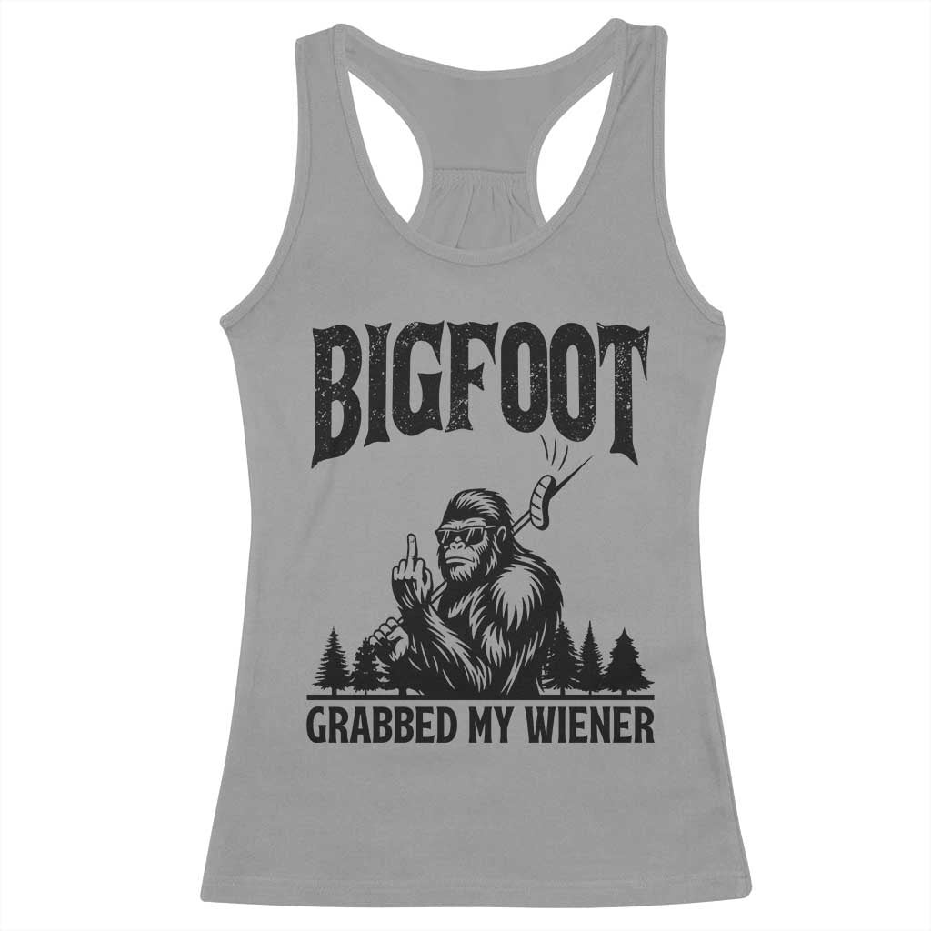 Bigfoot Grabbed My Wiener Racerback Tank Top Funny Sasquatch Camping - Wonder Print Shop