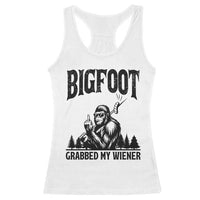 Bigfoot Grabbed My Wiener Racerback Tank Top Funny Sasquatch Camping - Wonder Print Shop