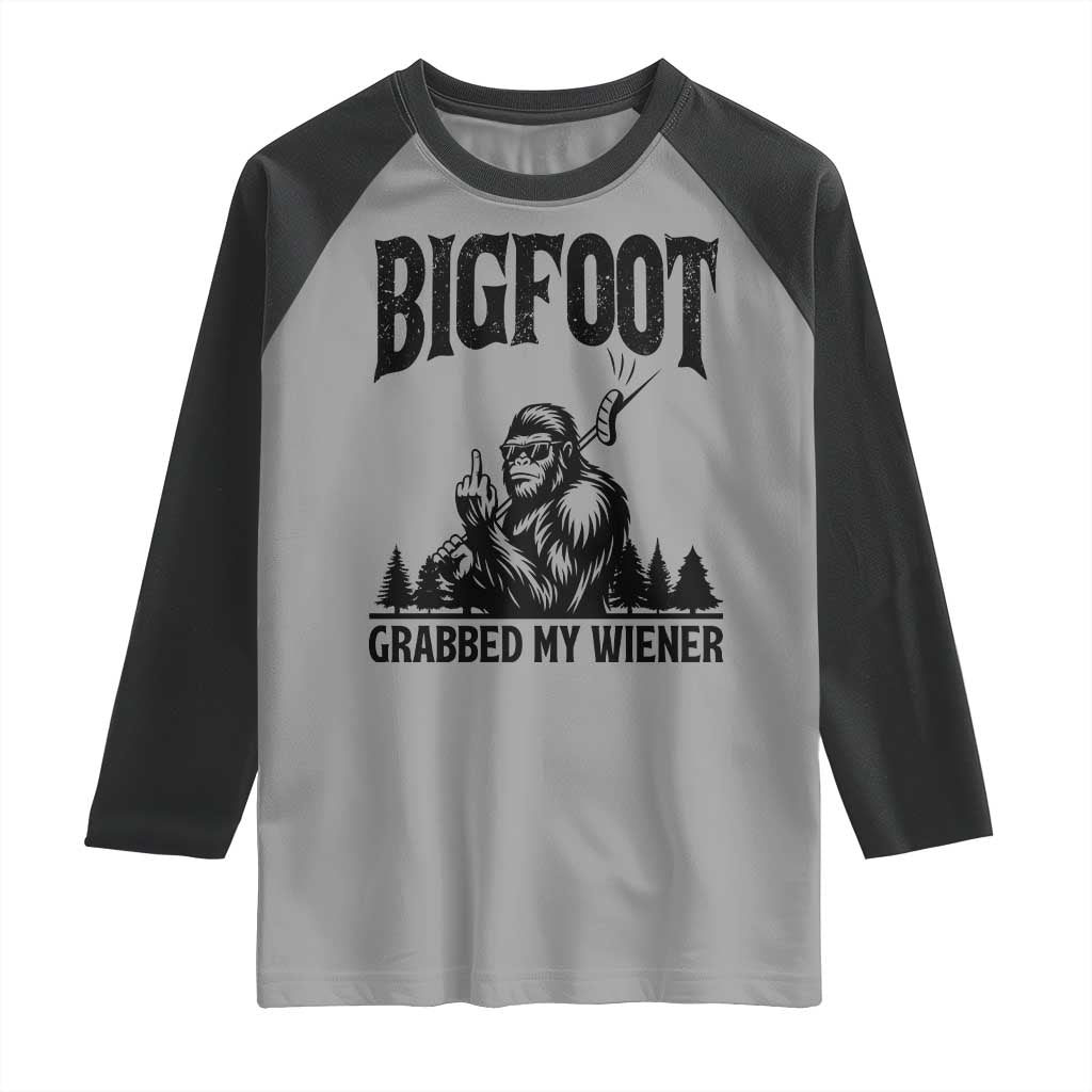 Bigfoot Grabbed My Wiener Raglan Shirt Funny Sasquatch Camping - Wonder Print Shop