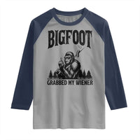 Bigfoot Grabbed My Wiener Raglan Shirt Funny Sasquatch Camping - Wonder Print Shop