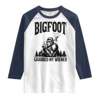 Bigfoot Grabbed My Wiener Raglan Shirt Funny Sasquatch Camping - Wonder Print Shop