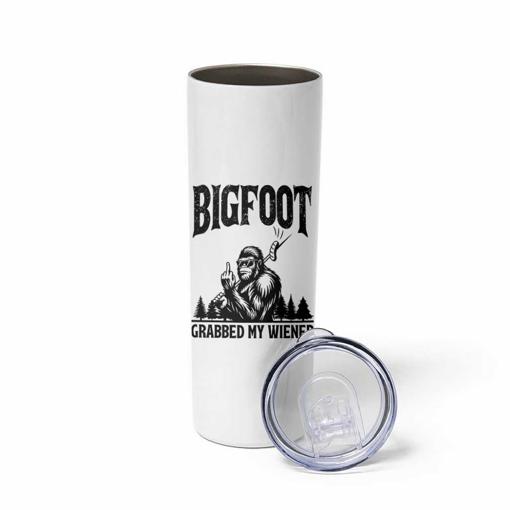 Bigfoot Grabbed My Wiener Skinny Tumbler Funny Sasquatch Camping - Wonder Print Shop