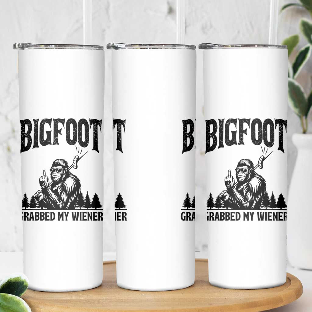 Bigfoot Grabbed My Wiener Skinny Tumbler Funny Sasquatch Camping - Wonder Print Shop