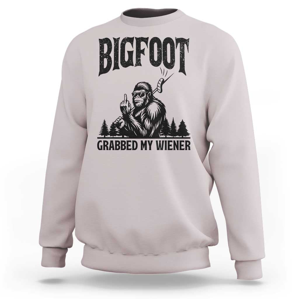 Bigfoot Grabbed My Wiener Sweatshirt Funny Sasquatch Camping - Wonder Print Shop