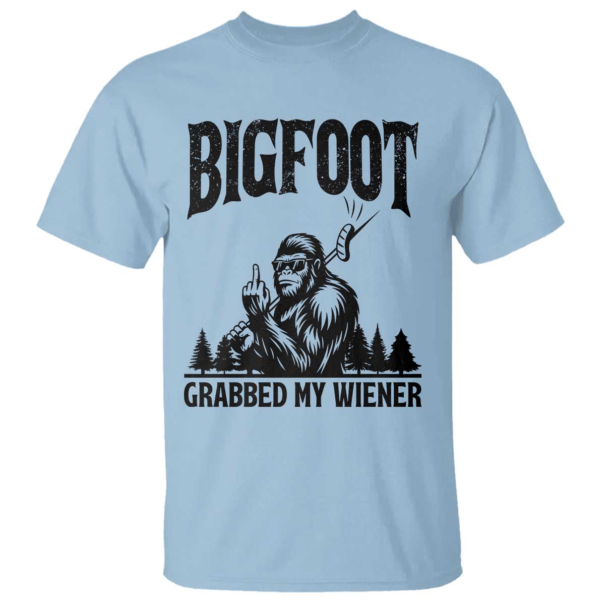 Bigfoot Grabbed My Wiener T Shirt Funny Sasquatch Camping - Wonder Print Shop