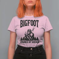Bigfoot Grabbed My Wiener T Shirt For Women Funny Sasquatch Camping - Wonder Print Shop