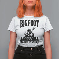 Bigfoot Grabbed My Wiener T Shirt For Women Funny Sasquatch Camping - Wonder Print Shop