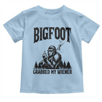 Bigfoot Grabbed My Wiener Toddler T Shirt Funny Sasquatch Camping - Wonder Print Shop