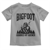 Bigfoot Grabbed My Wiener Toddler T Shirt Funny Sasquatch Camping - Wonder Print Shop