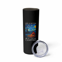 Funny Camping Skinny Tumbler Life Is Better At The Campfire - Wonder Print Shop
