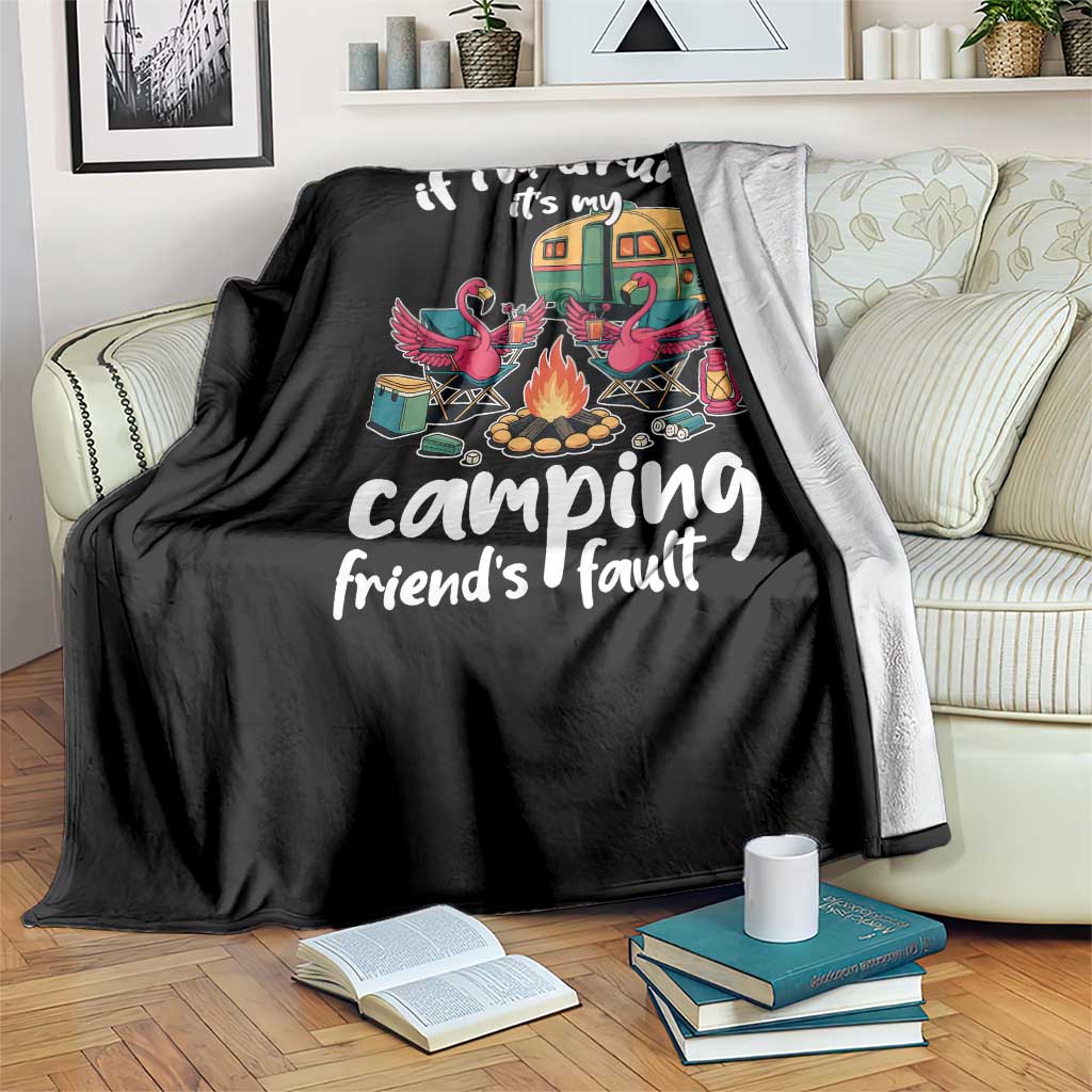 Funny Flamingo Camping Throw Blanket If I Am Drunk It Is My Friend Fault - Wonder Print Shop