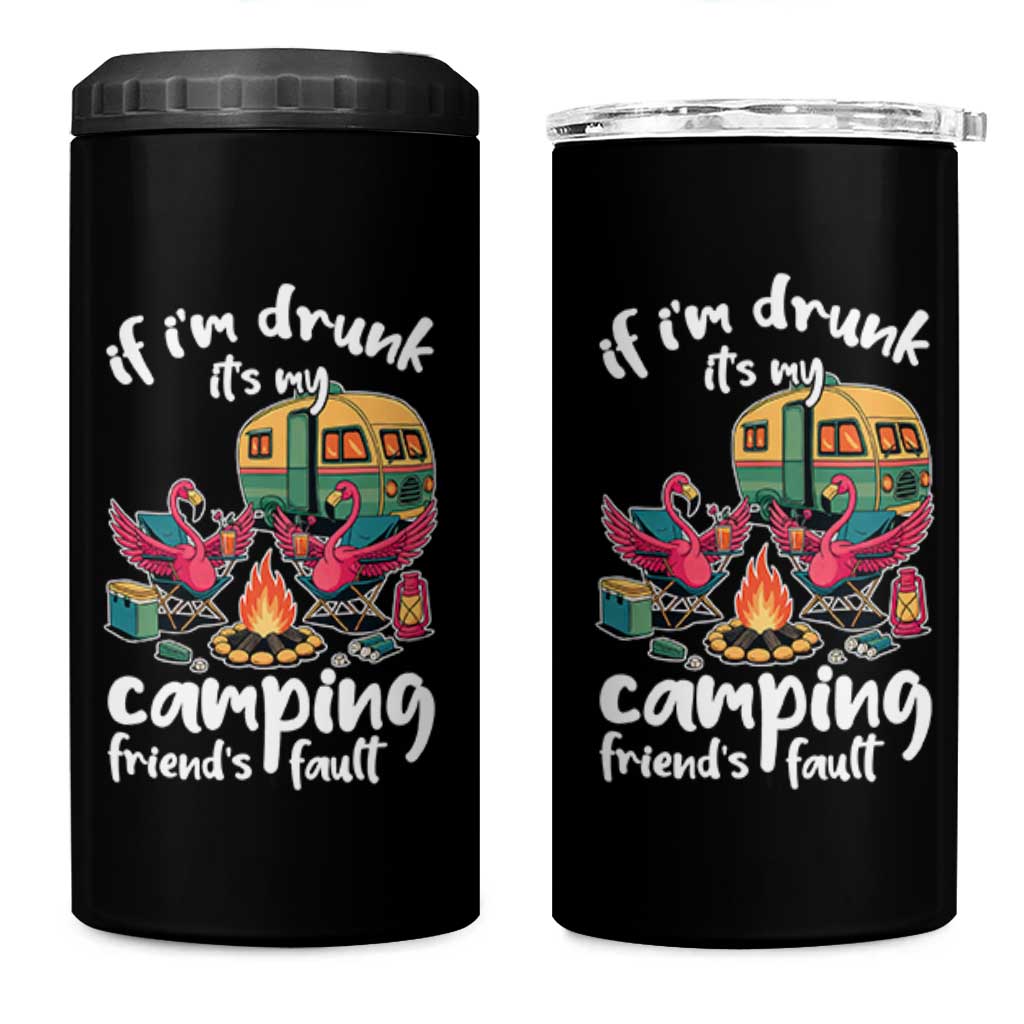 Funny Flamingo Camping 4 in 1 Can Cooler Tumbler If I Am Drunk It Is My Friend Fault - Wonder Print Shop