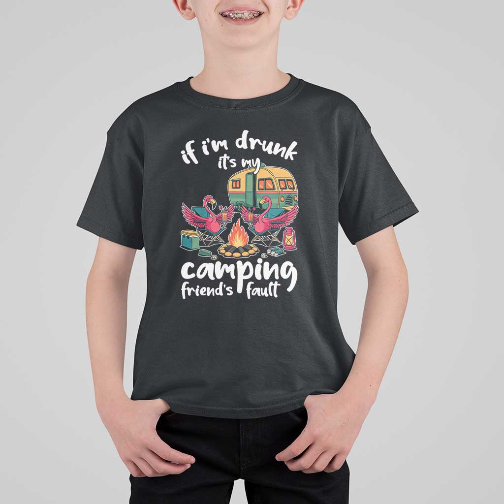 Funny Flamingo Camping T Shirt For Kid If I Am Drunk It Is My Friend Fault - Wonder Print Shop