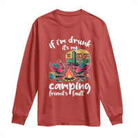 Funny Flamingo Camping Long Sleeve Shirt If I Am Drunk It Is My Friend Fault - Wonder Print Shop