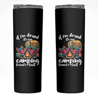 Funny Flamingo Camping Skinny Tumbler If I Am Drunk It Is My Friend Fault - Wonder Print Shop