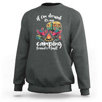 Funny Flamingo Camping Sweatshirt If I Am Drunk It Is My Friend Fault - Wonder Print Shop