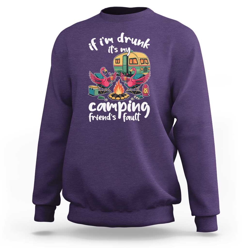 Funny Flamingo Camping Sweatshirt If I Am Drunk It Is My Friend Fault - Wonder Print Shop