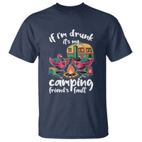 Funny Flamingo Camping T Shirt If I Am Drunk It Is My Friend Fault - Wonder Print Shop