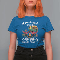 Funny Flamingo Camping T Shirt For Women If I Am Drunk It Is My Friend Fault - Wonder Print Shop
