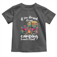 Funny Flamingo Camping Toddler T Shirt If I Am Drunk It Is My Friend Fault - Wonder Print Shop