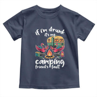 Funny Flamingo Camping Toddler T Shirt If I Am Drunk It Is My Friend Fault - Wonder Print Shop