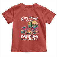 Funny Flamingo Camping Toddler T Shirt If I Am Drunk It Is My Friend Fault - Wonder Print Shop