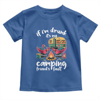 Funny Flamingo Camping Toddler T Shirt If I Am Drunk It Is My Friend Fault - Wonder Print Shop
