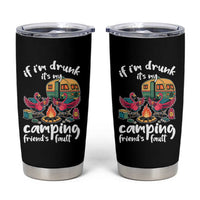 Funny Flamingo Camping Tumbler Cup If I Am Drunk It Is My Friend Fault - Wonder Print Shop