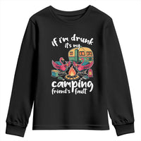 Funny Flamingo Camping Youth Sweatshirt If I Am Drunk It Is My Friend Fault - Wonder Print Shop