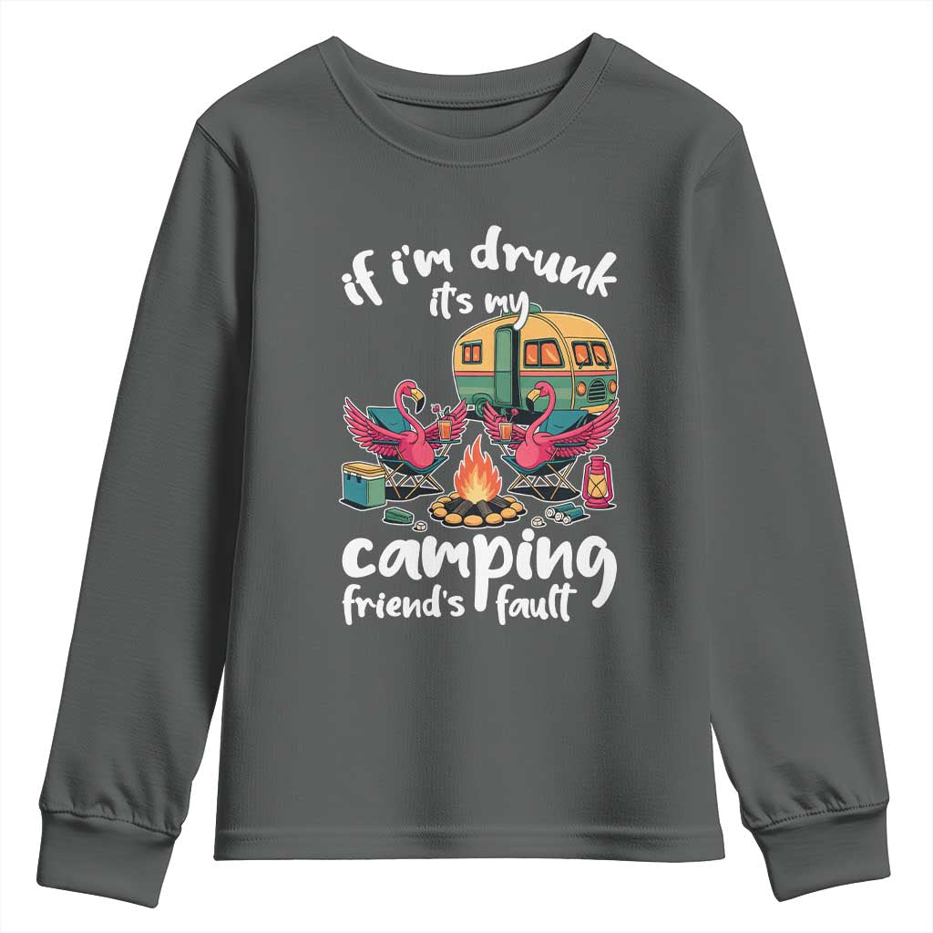 Funny Flamingo Camping Youth Sweatshirt If I Am Drunk It Is My Friend Fault - Wonder Print Shop