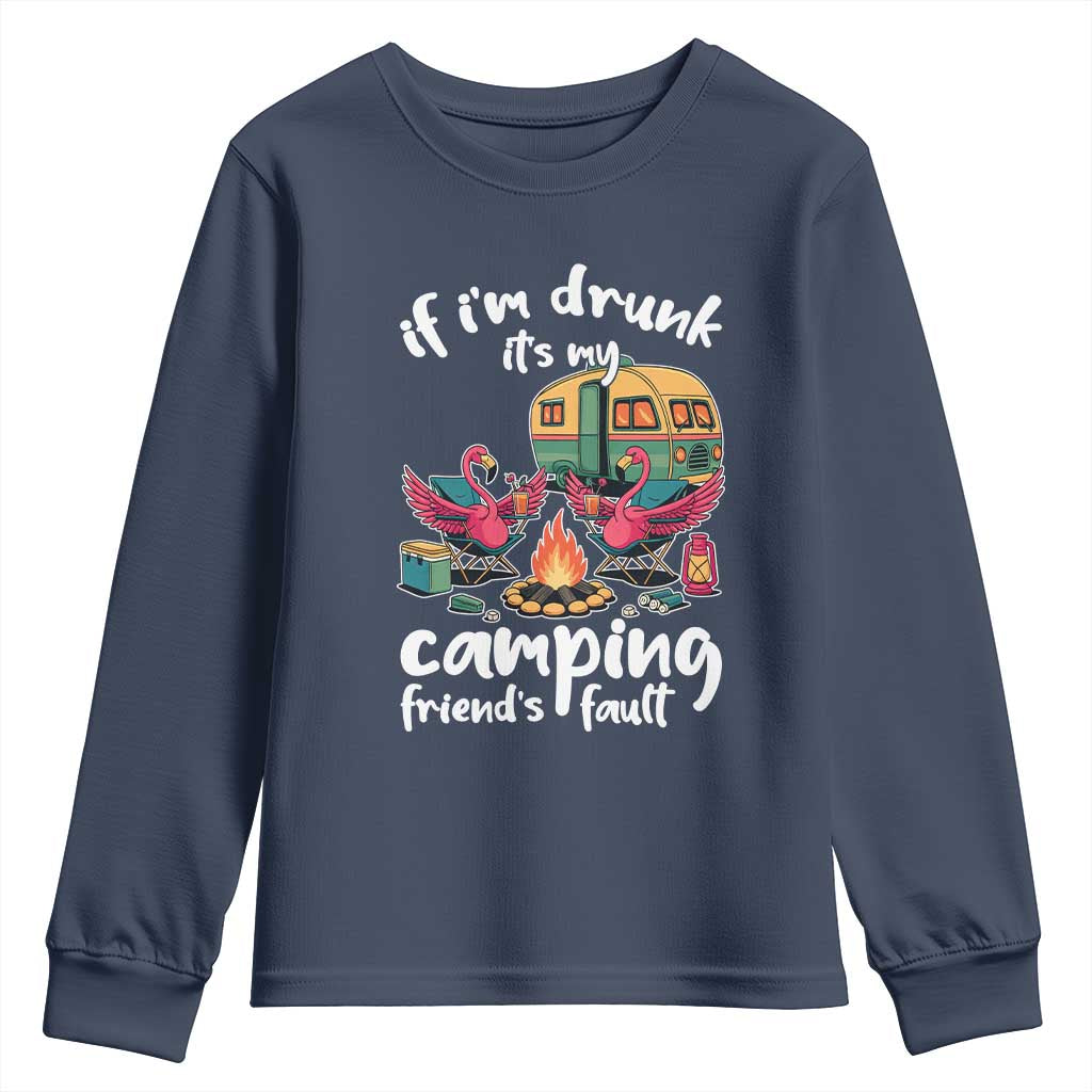 Funny Flamingo Camping Youth Sweatshirt If I Am Drunk It Is My Friend Fault - Wonder Print Shop