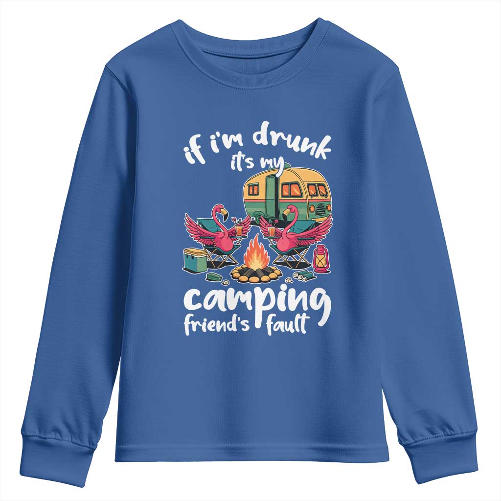 Funny Flamingo Camping Youth Sweatshirt If I Am Drunk It Is My Friend Fault - Wonder Print Shop