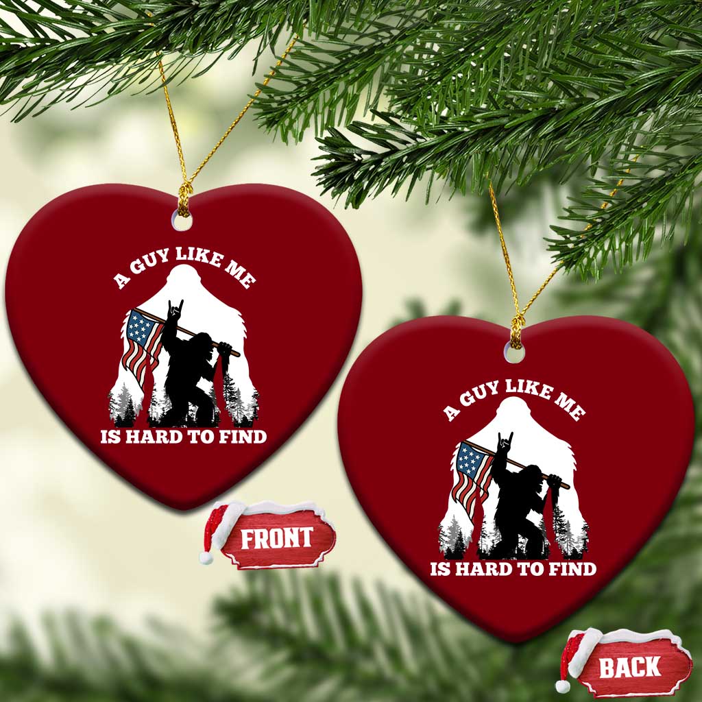 Bigfoot Patriotic American Flag Ceramic Ornament Funny Sasquatch A Guy Like Me Is Hard To Find - Wonder Print Shop