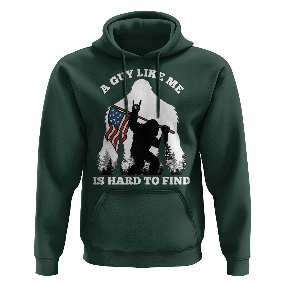 Bigfoot Patriotic American Flag Hoodie Funny Sasquatch A Guy Like Me Is Hard To Find - Wonder Print Shop
