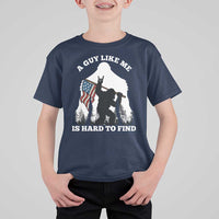 Bigfoot Patriotic American Flag T Shirt For Kid Funny Sasquatch A Guy Like Me Is Hard To Find - Wonder Print Shop