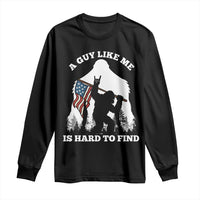 Bigfoot Patriotic American Flag Long Sleeve Shirt Funny Sasquatch A Guy Like Me Is Hard To Find - Wonder Print Shop