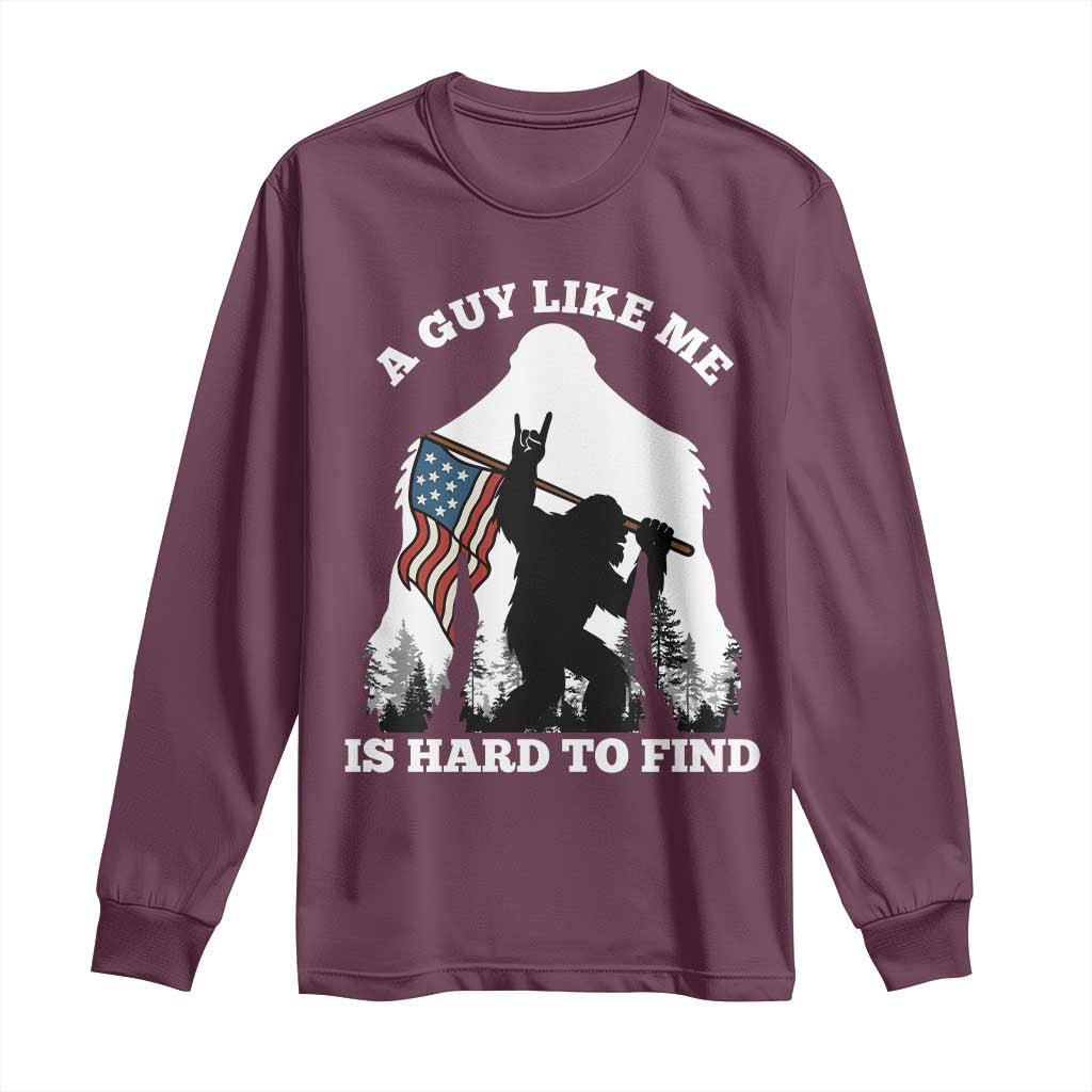 Bigfoot Patriotic American Flag Long Sleeve Shirt Funny Sasquatch A Guy Like Me Is Hard To Find - Wonder Print Shop