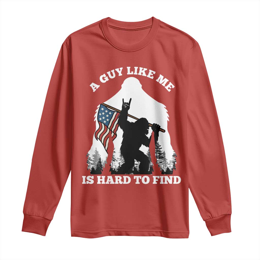 Bigfoot Patriotic American Flag Long Sleeve Shirt Funny Sasquatch A Guy Like Me Is Hard To Find - Wonder Print Shop