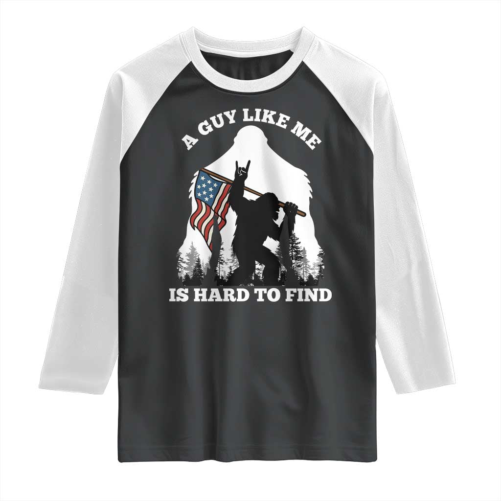 Bigfoot Patriotic American Flag Raglan Shirt Funny Sasquatch A Guy Like Me Is Hard To Find - Wonder Print Shop